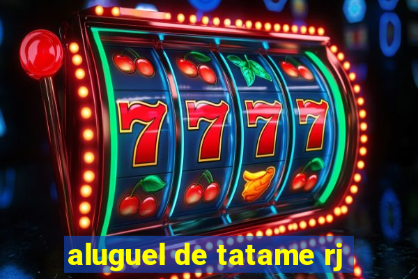 aluguel de tatame rj