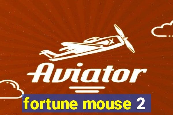 fortune mouse 2