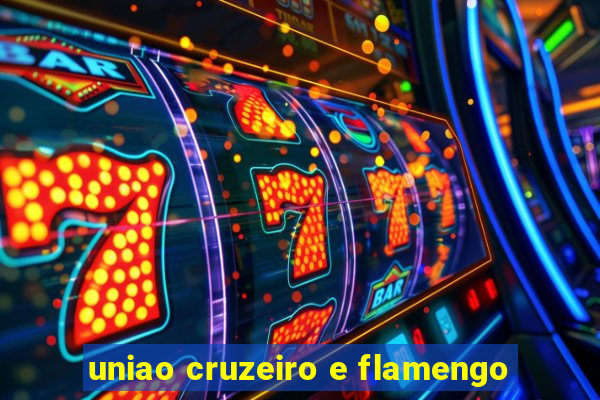 uniao cruzeiro e flamengo