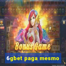 6gbet paga mesmo