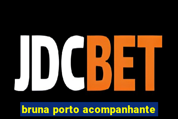 bruna porto acompanhante