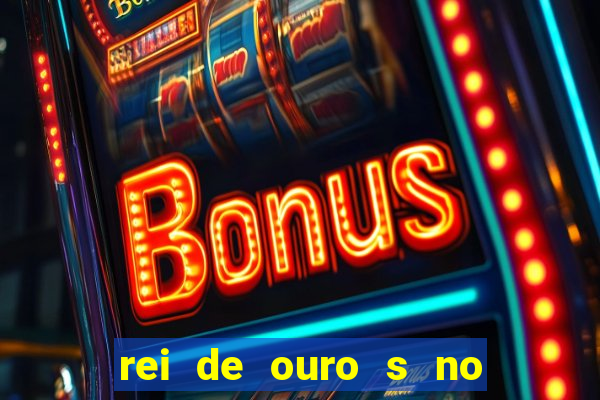 rei de ouro s no rei de ouros no amor