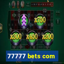 77777 bets com