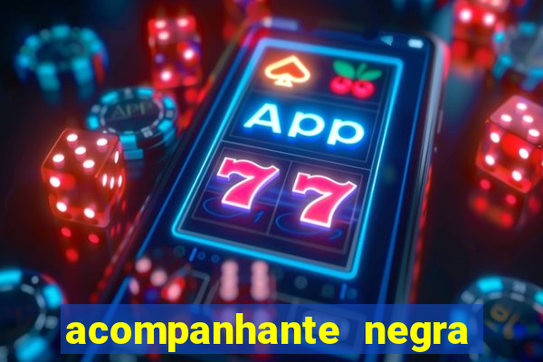 acompanhante negra sao paulo