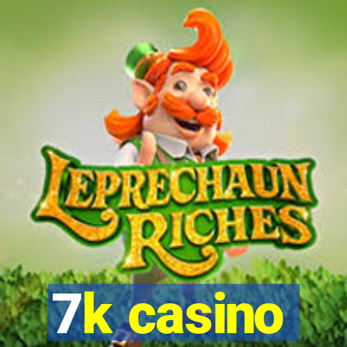 7k casino