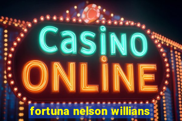 fortuna nelson willians