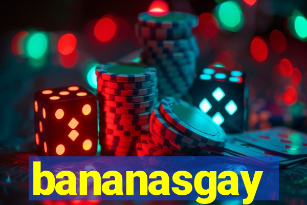 bananasgay