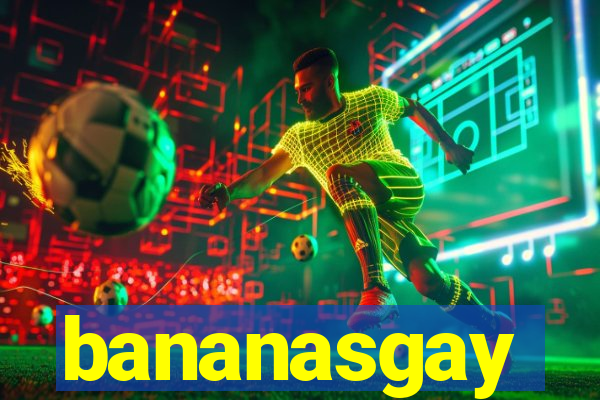 bananasgay
