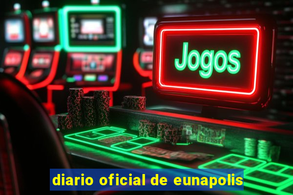 diario oficial de eunapolis