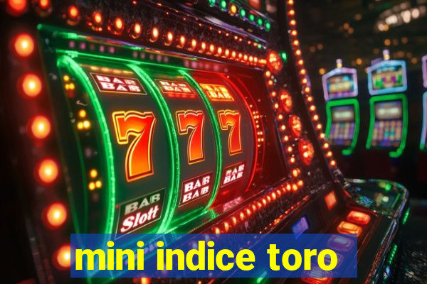 mini indice toro