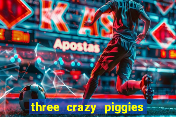three crazy piggies onde jogar