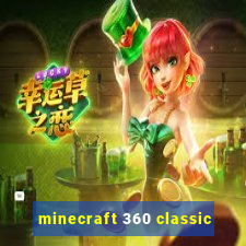 minecraft 360 classic