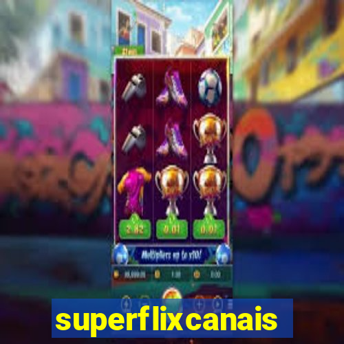superflixcanais