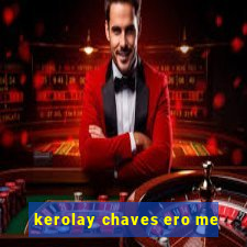 kerolay chaves ero me