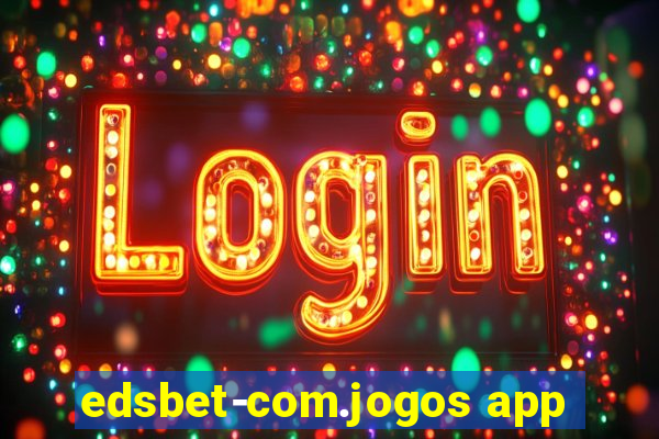 edsbet-com.jogos app