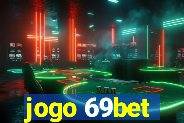 jogo 69bet