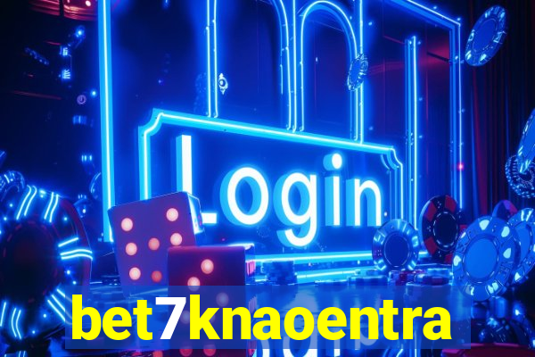 bet7knaoentra