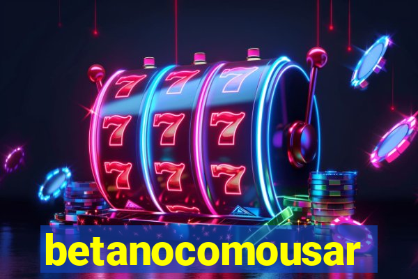 betanocomousar