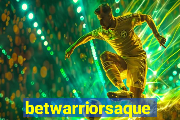 betwarriorsaque