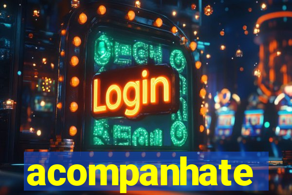 acompanhate