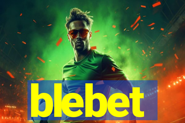blebet