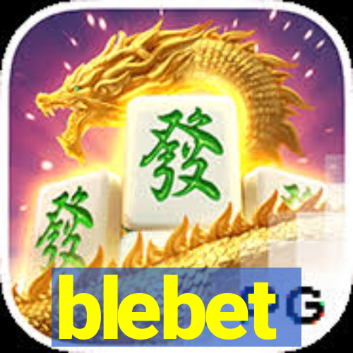 blebet