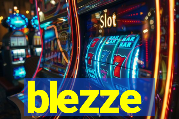 blezze