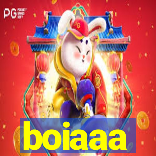 boiaaa