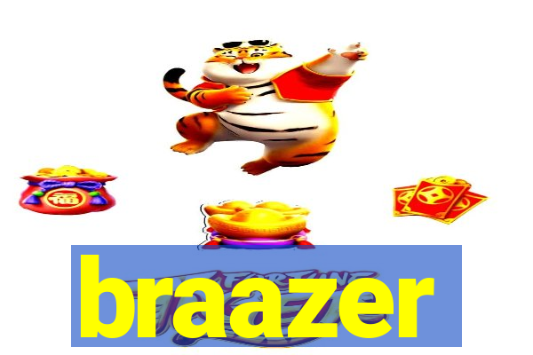 braazer