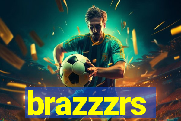 brazzzrs