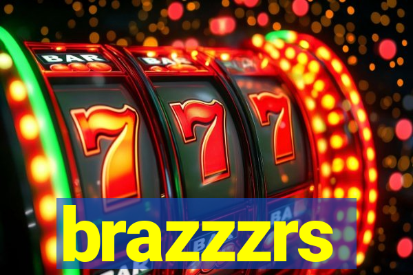 brazzzrs