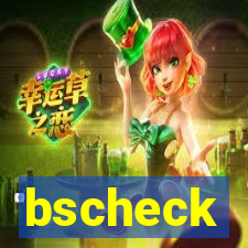 bscheck
