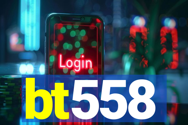 bt558