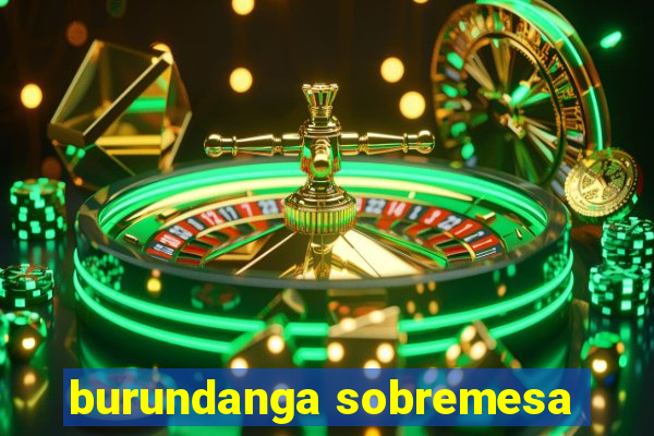 burundanga sobremesa