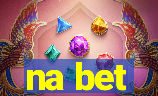 na bet