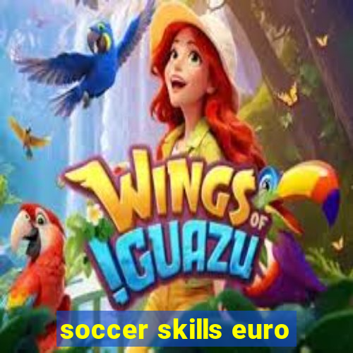 soccer skills euro