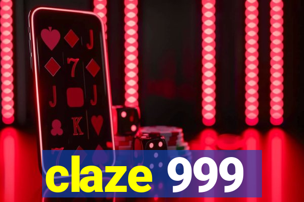 claze 999
