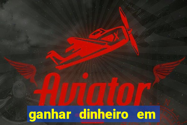 ganhar dinheiro em dolar jogando