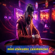 mini elevador residencial