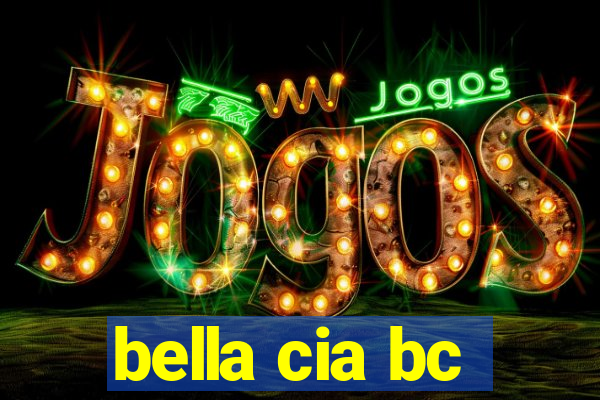 bella cia bc