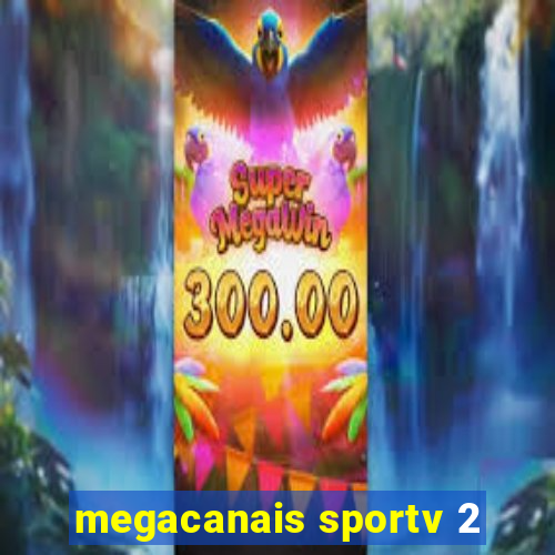 megacanais sportv 2