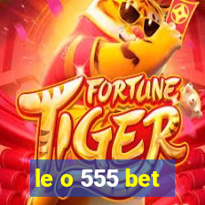 le o 555 bet