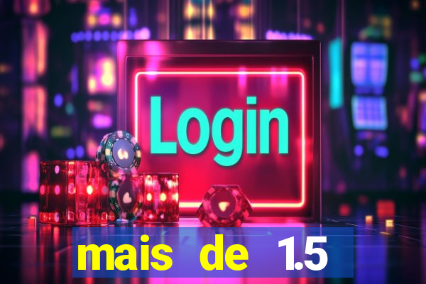 mais de 1.5 escanteios o que significa