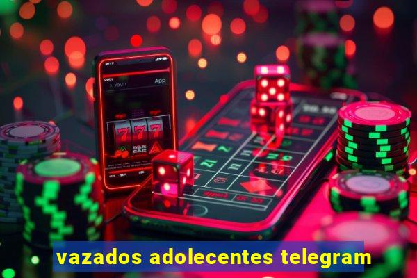 vazados adolecentes telegram