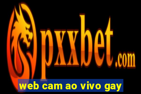 web cam ao vivo gay