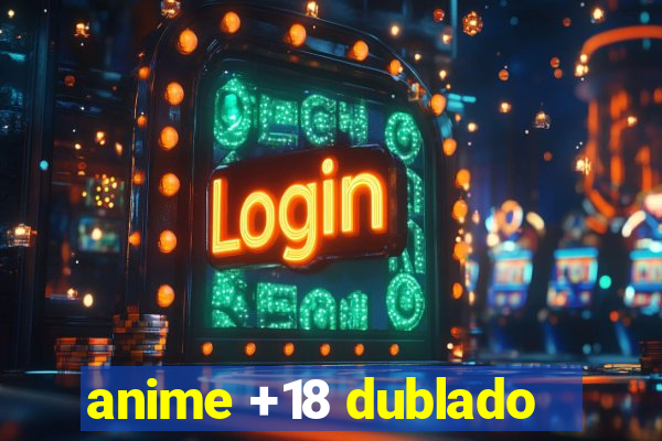anime +18 dublado