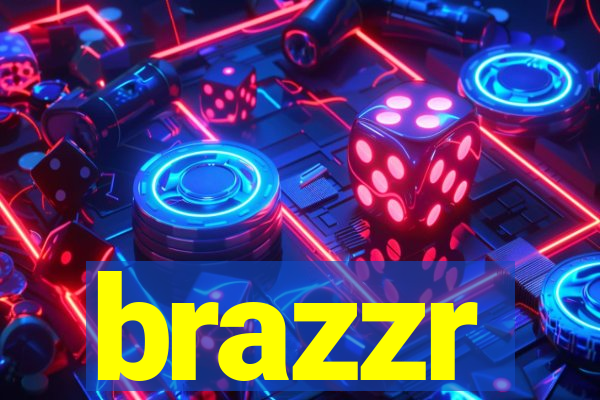 brazzr