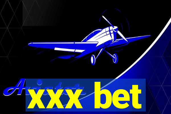xxx bet