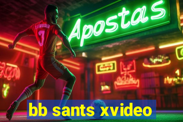 bb sants xvideo