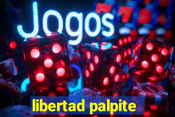 libertad palpite